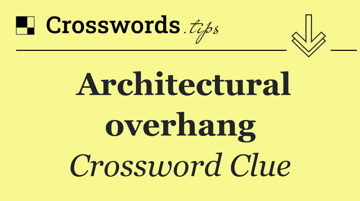 Architectural overhang
