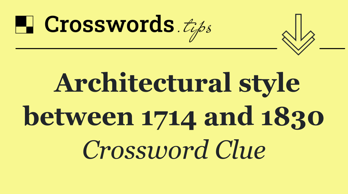 Architectural style between 1714 and 1830