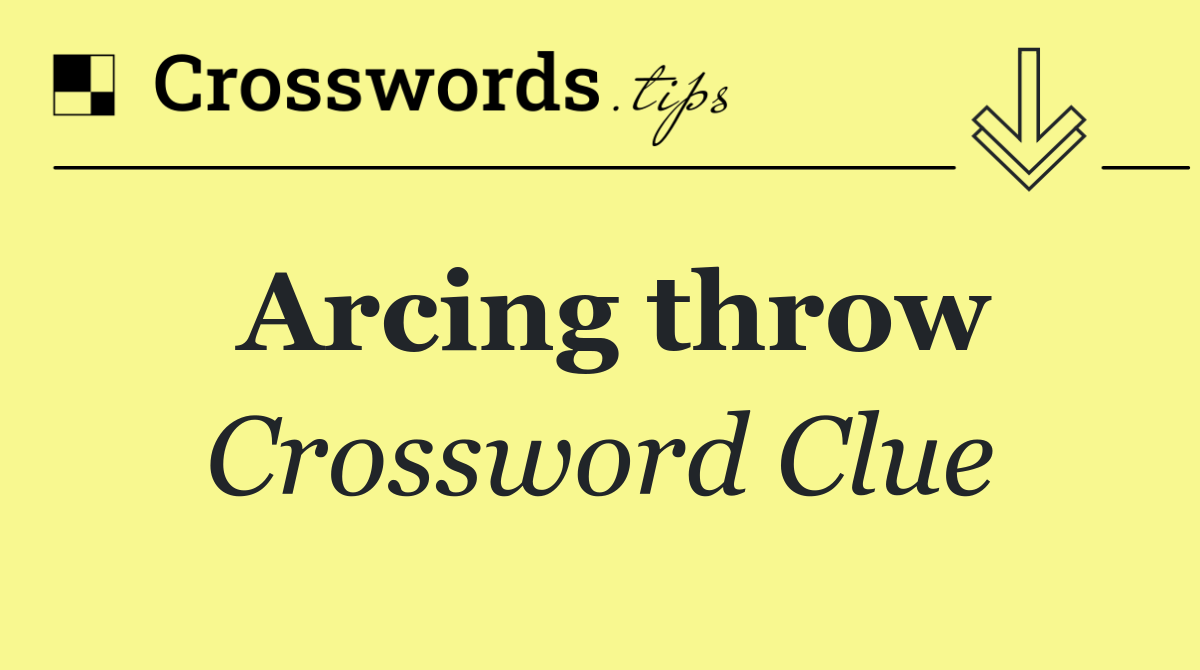 Arcing throw