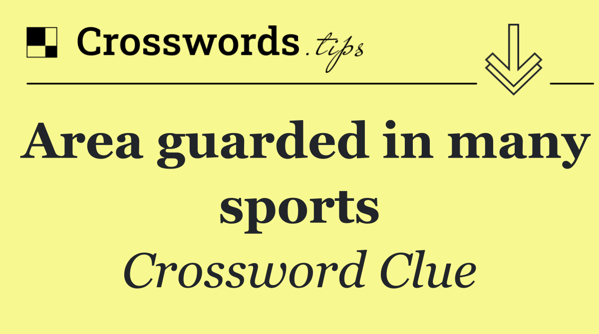 Area guarded in many sports