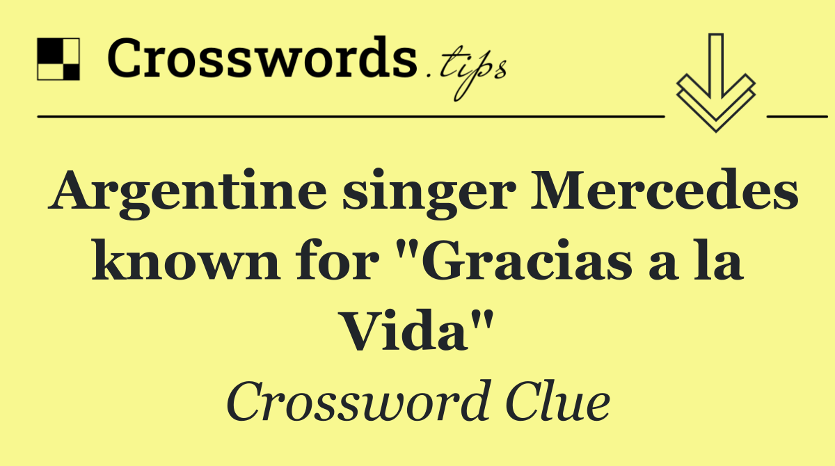 Argentine singer Mercedes known for "Gracias a la Vida"