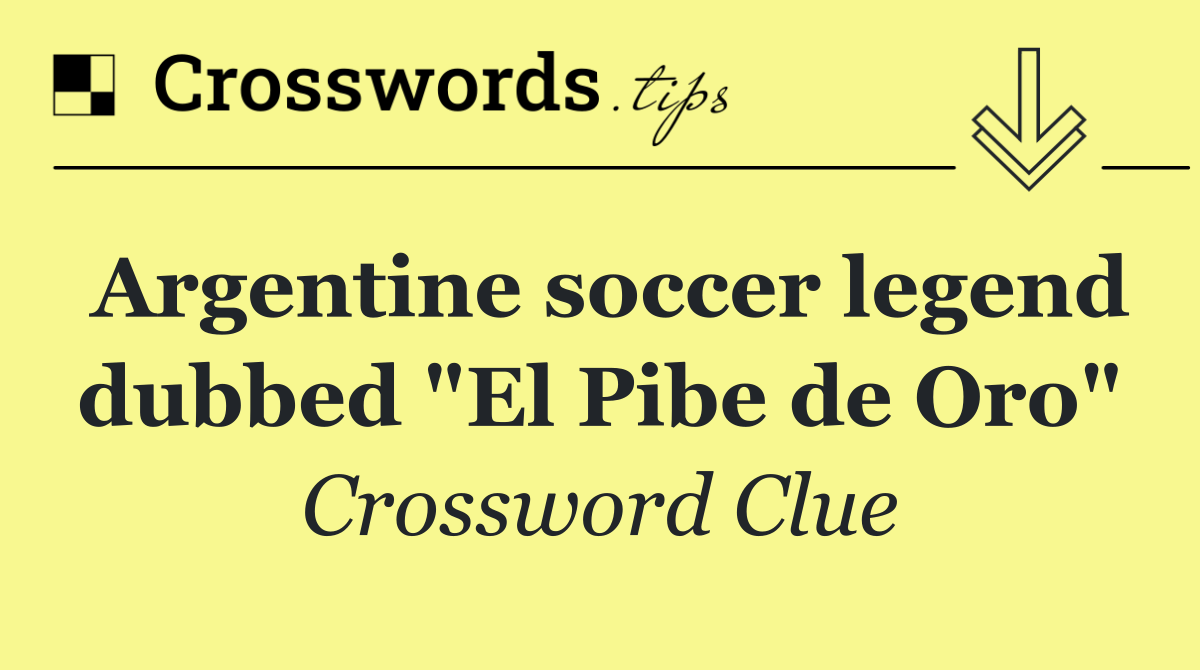 Argentine soccer legend dubbed "El Pibe de Oro"