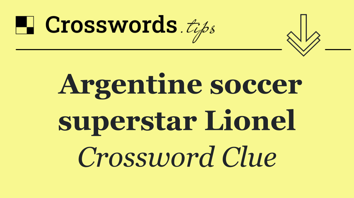 Argentine soccer superstar Lionel