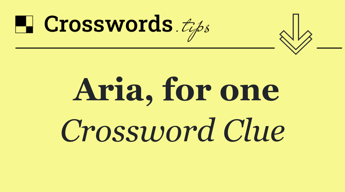 Aria, for one