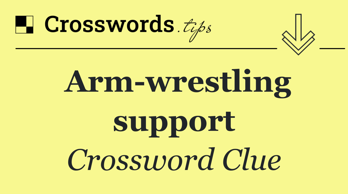 Arm wrestling support