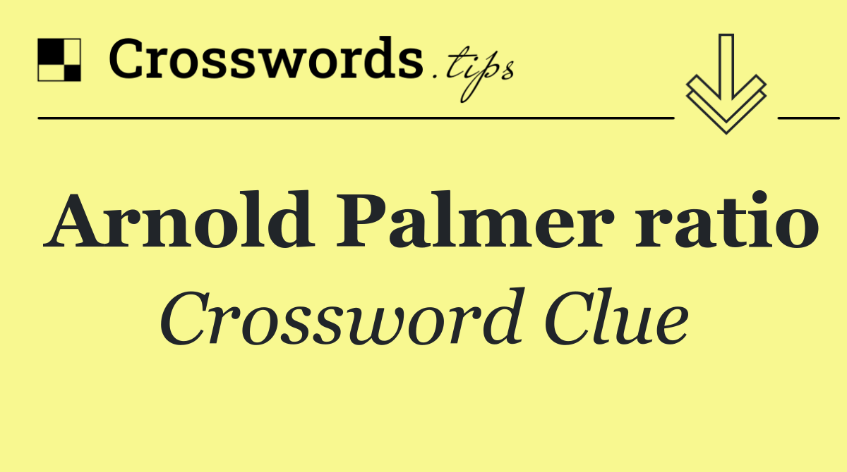 Arnold Palmer ratio