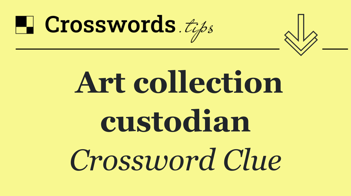 Art collection custodian