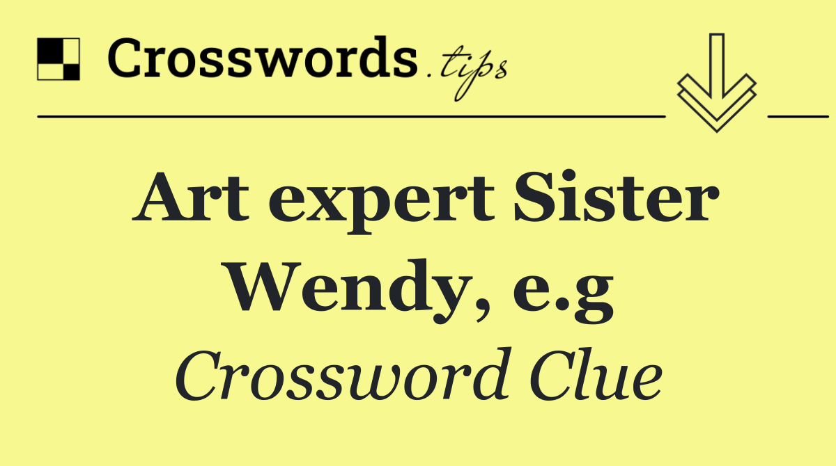Art expert Sister Wendy, e.g