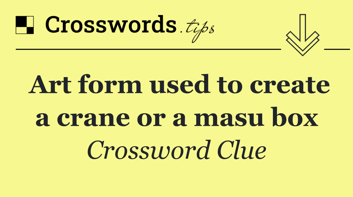 Art form used to create a crane or a masu box