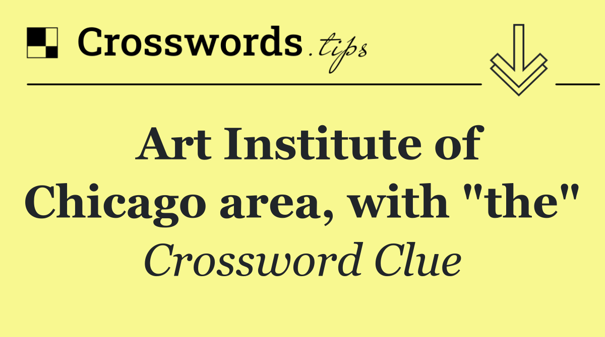 Art Institute of Chicago area, with "the"