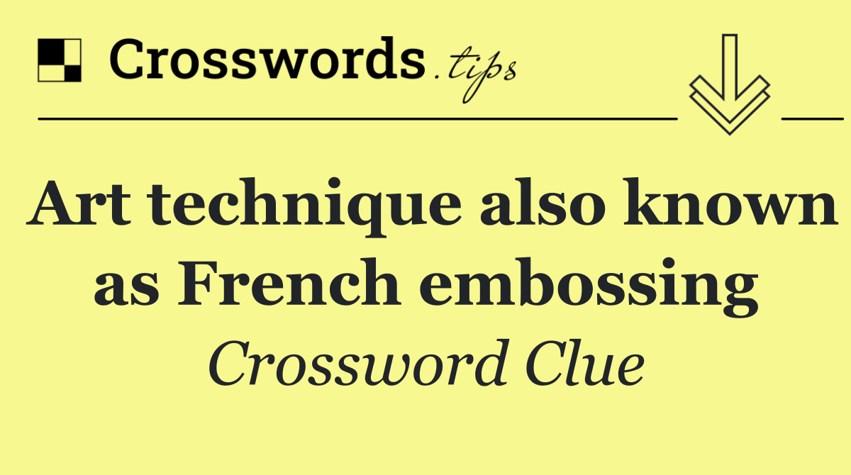 Art technique also known as French embossing