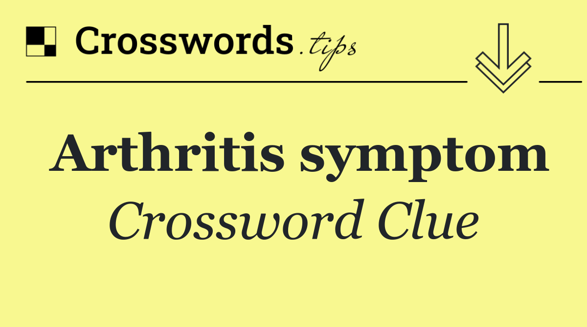 Arthritis symptom