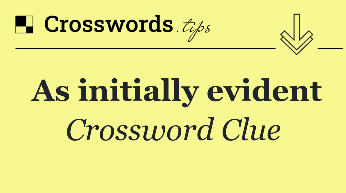 As initially evident