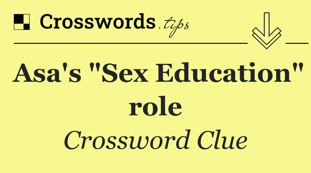 Asa's "Sex Education" role