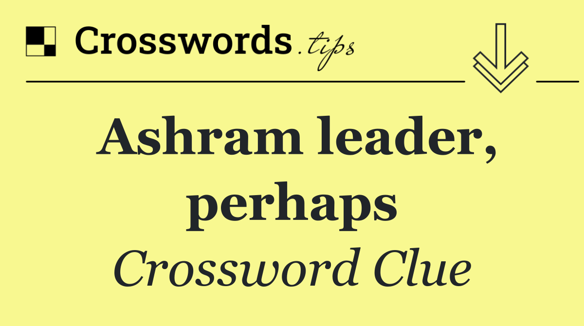 Ashram leader, perhaps
