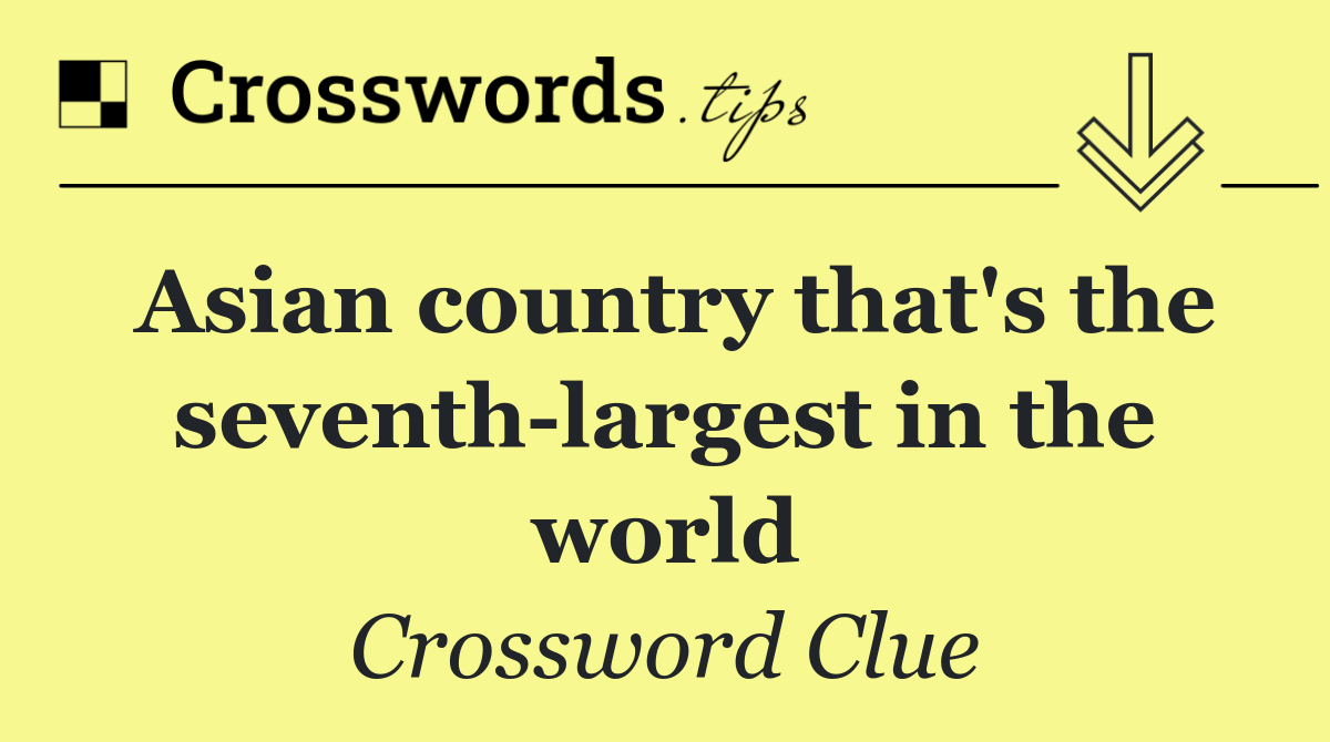 Asian country that's the seventh largest in the world