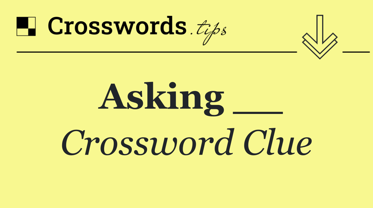 Asking __