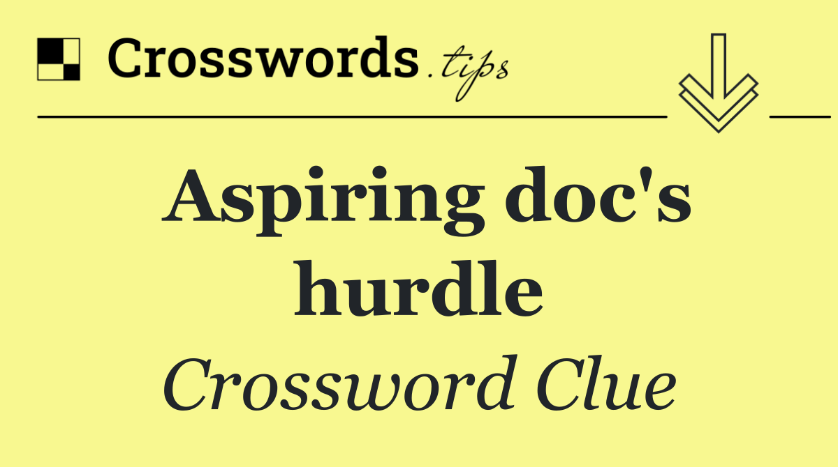 Aspiring doc's hurdle
