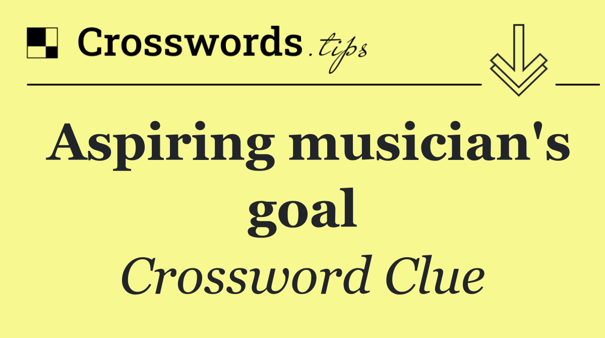 Aspiring musician's goal