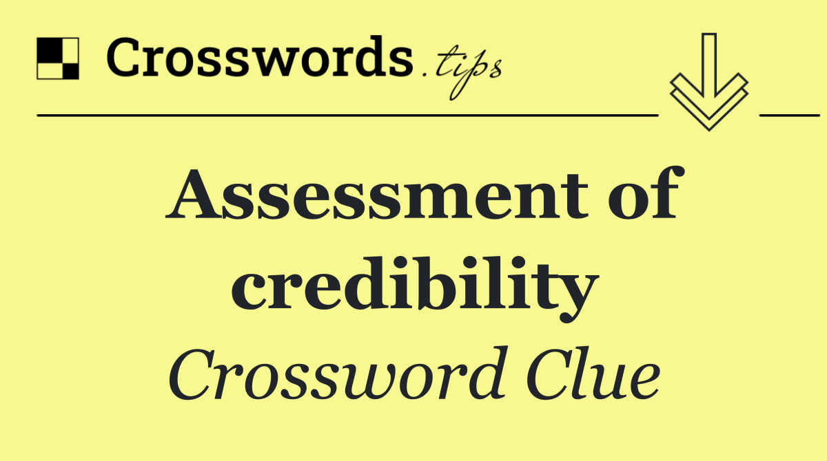 Assessment of credibility