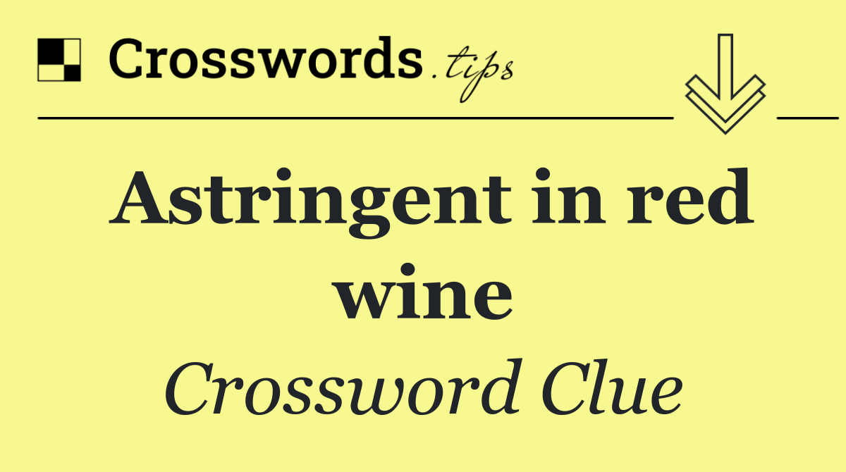 Astringent in red wine