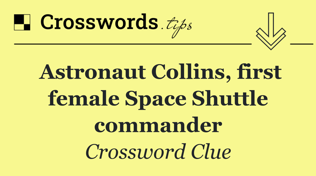 Astronaut Collins, first female Space Shuttle commander