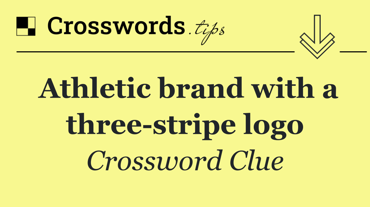 Athletic brand with a three stripe logo