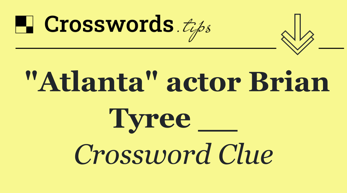 "Atlanta" actor Brian Tyree __