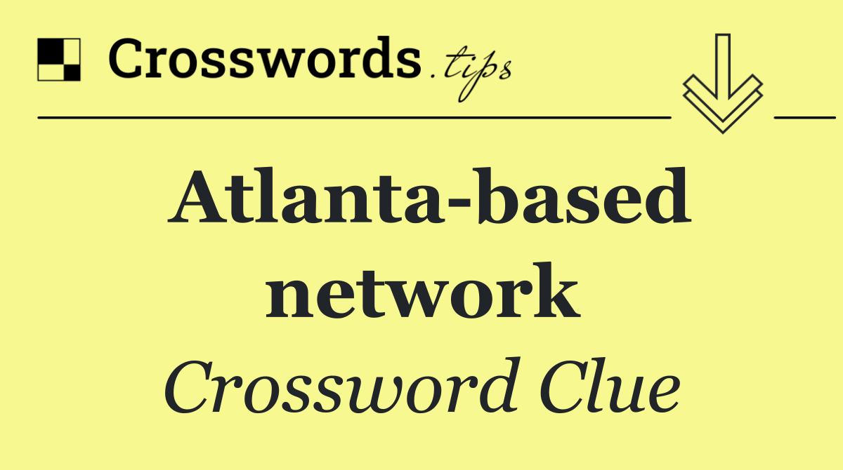 Atlanta based network