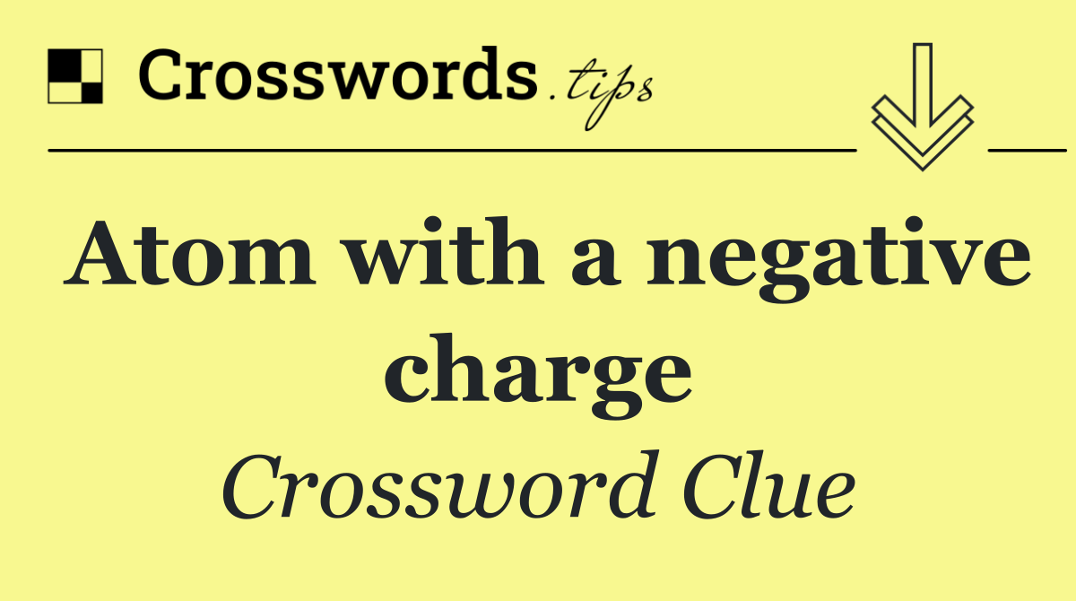 Atom with a negative charge