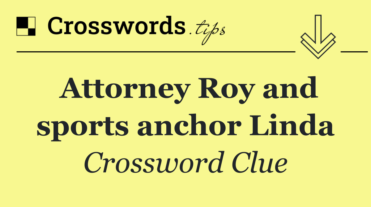 Attorney Roy and sports anchor Linda