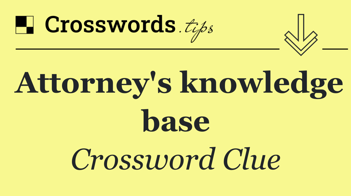 Attorney's knowledge base