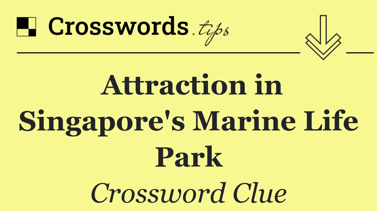 Attraction in Singapore's Marine Life Park