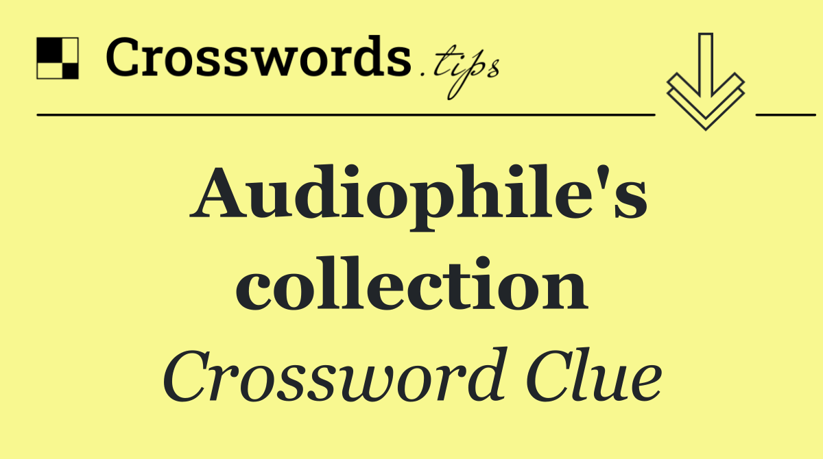 Audiophile's collection