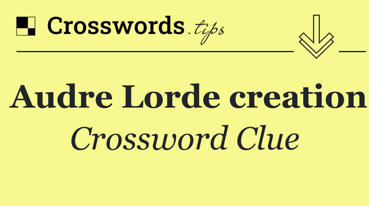 Audre Lorde creation