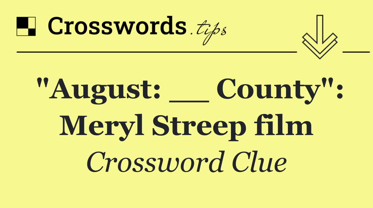 "August: __ County": Meryl Streep film