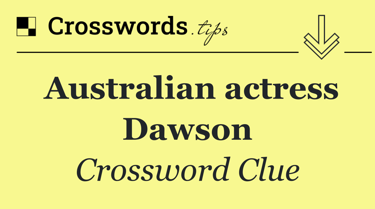 Australian actress Dawson