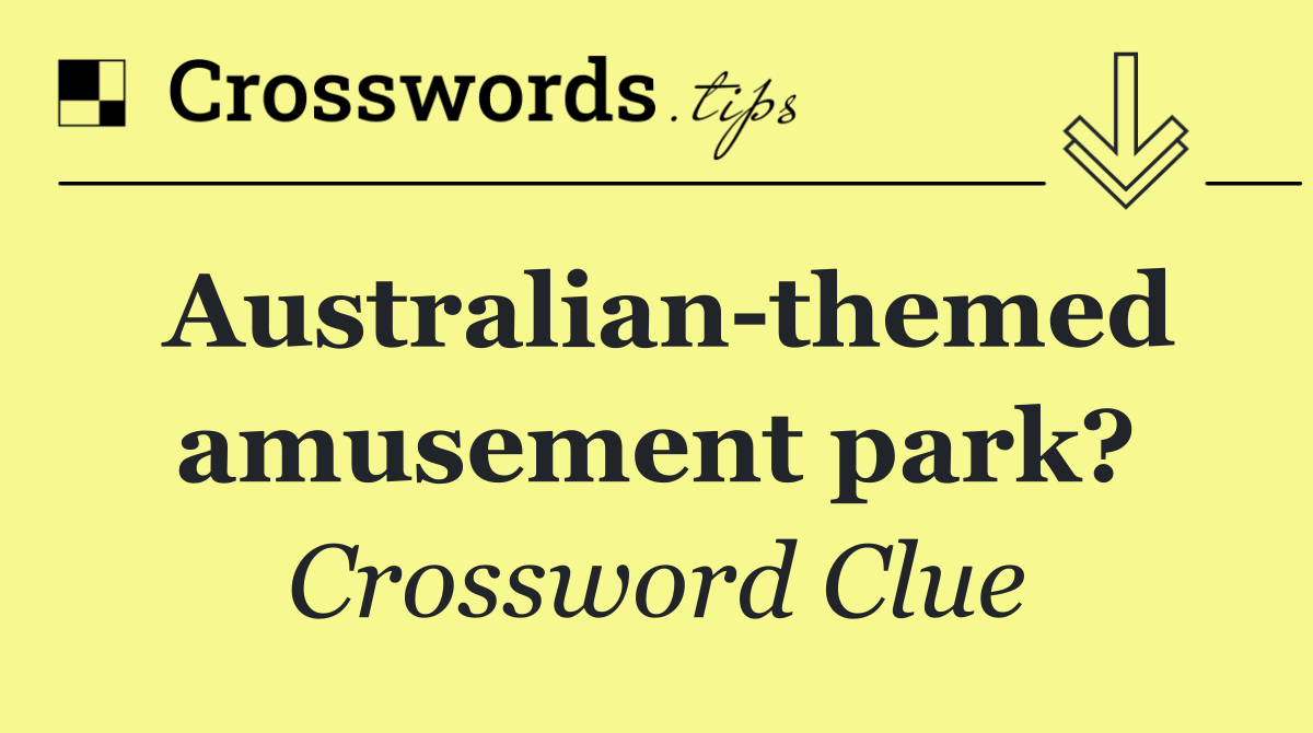 Australian themed amusement park?