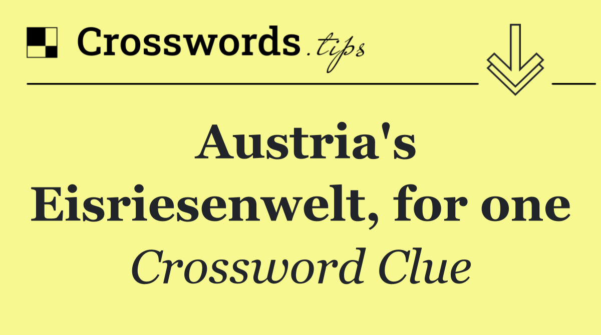 Austria's Eisriesenwelt, for one