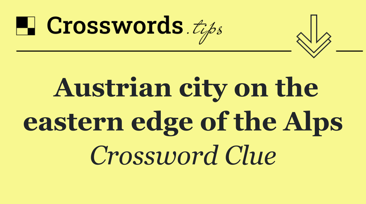 Austrian city on the eastern edge of the Alps