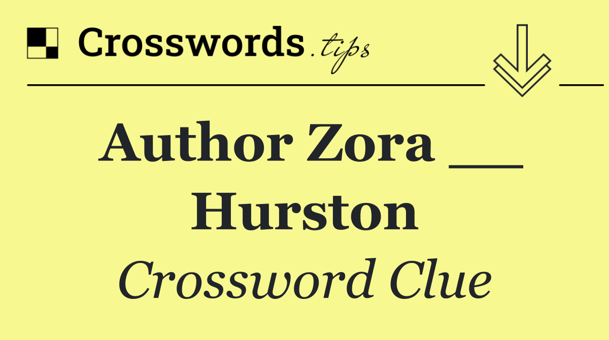 Author Zora __ Hurston