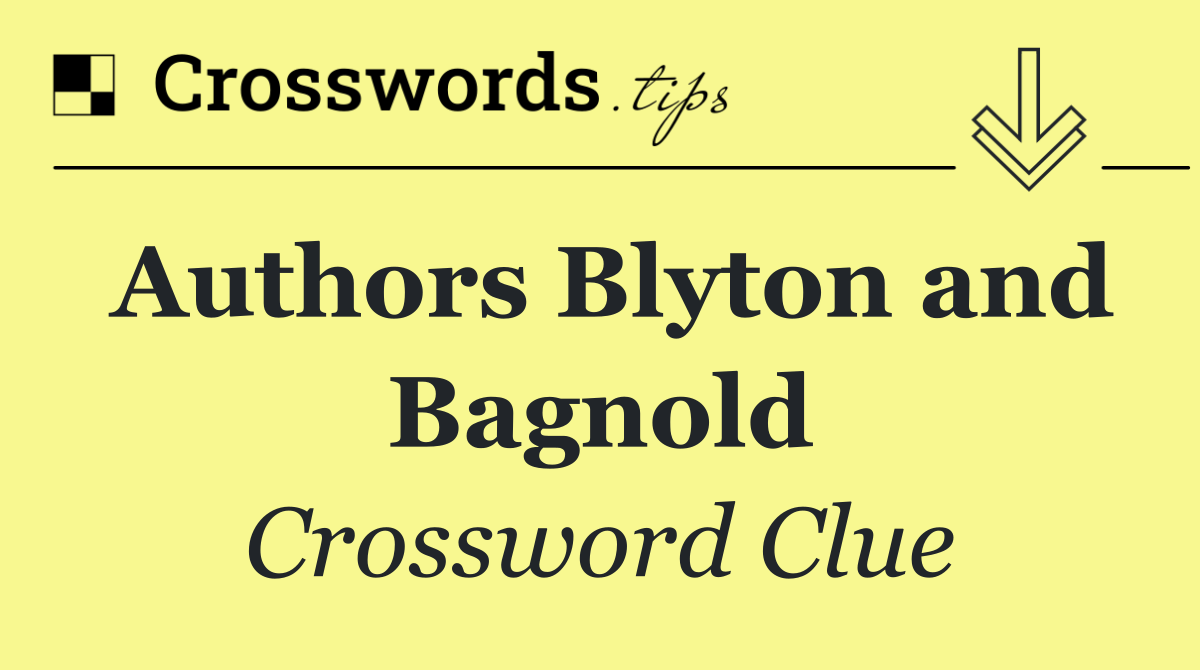 Authors Blyton and Bagnold