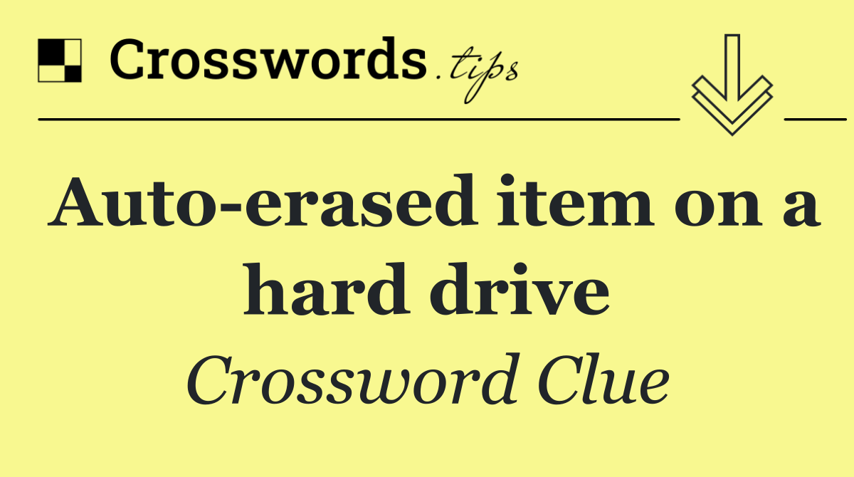 Auto erased item on a hard drive
