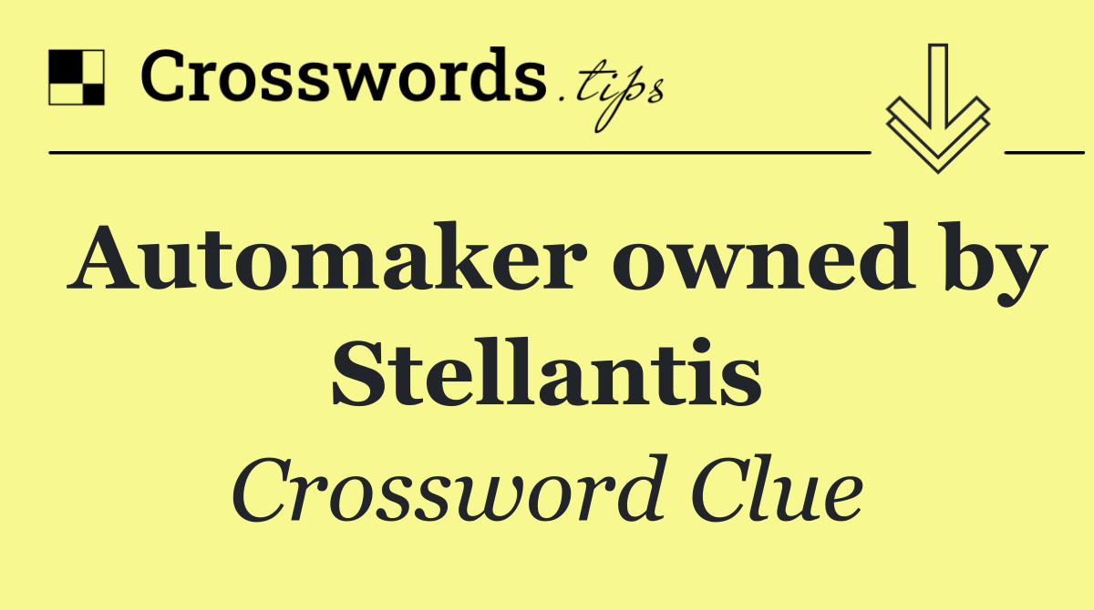 Automaker owned by Stellantis