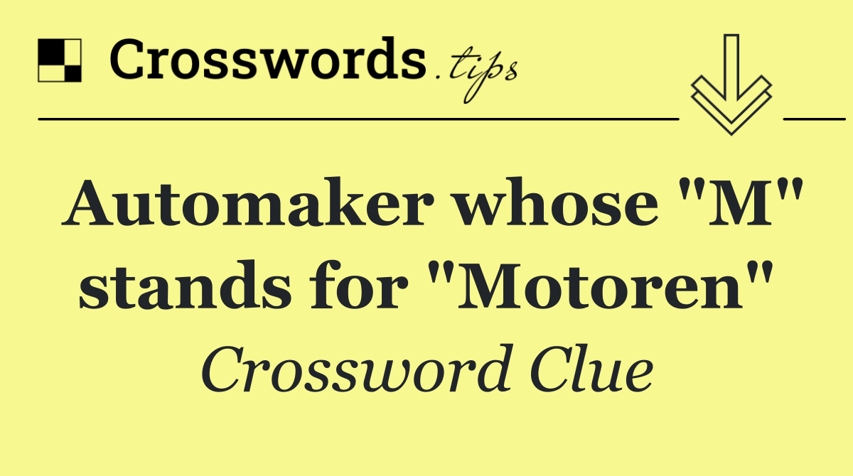 Automaker whose "M" stands for "Motoren"