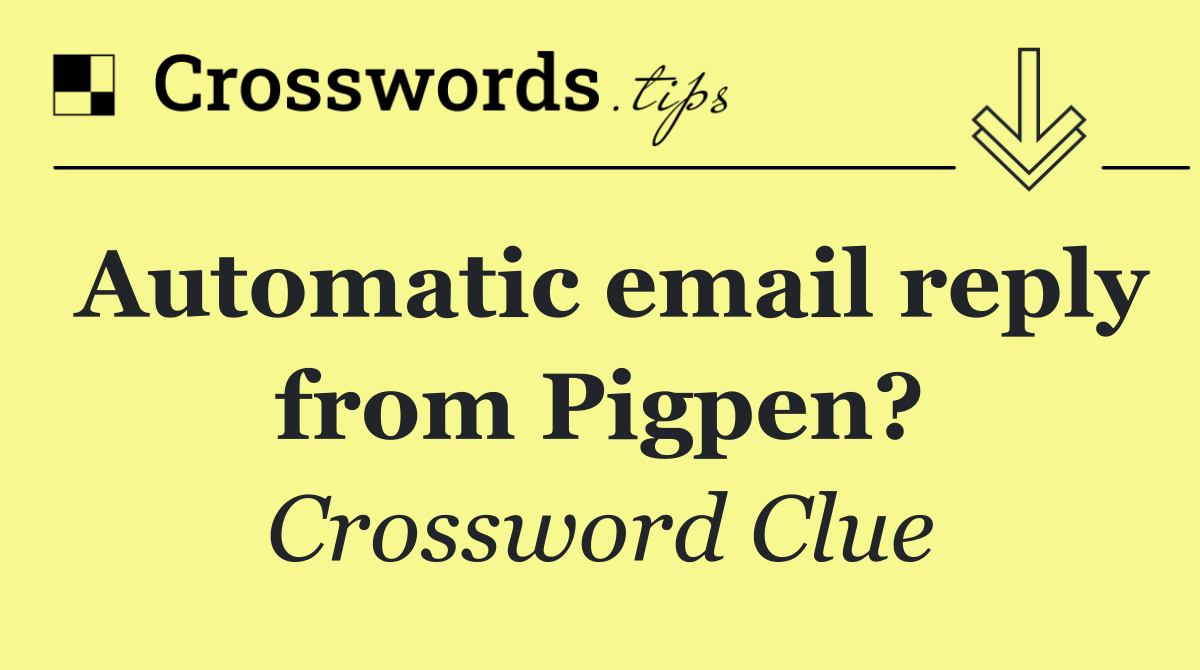 Automatic email reply from Pigpen?
