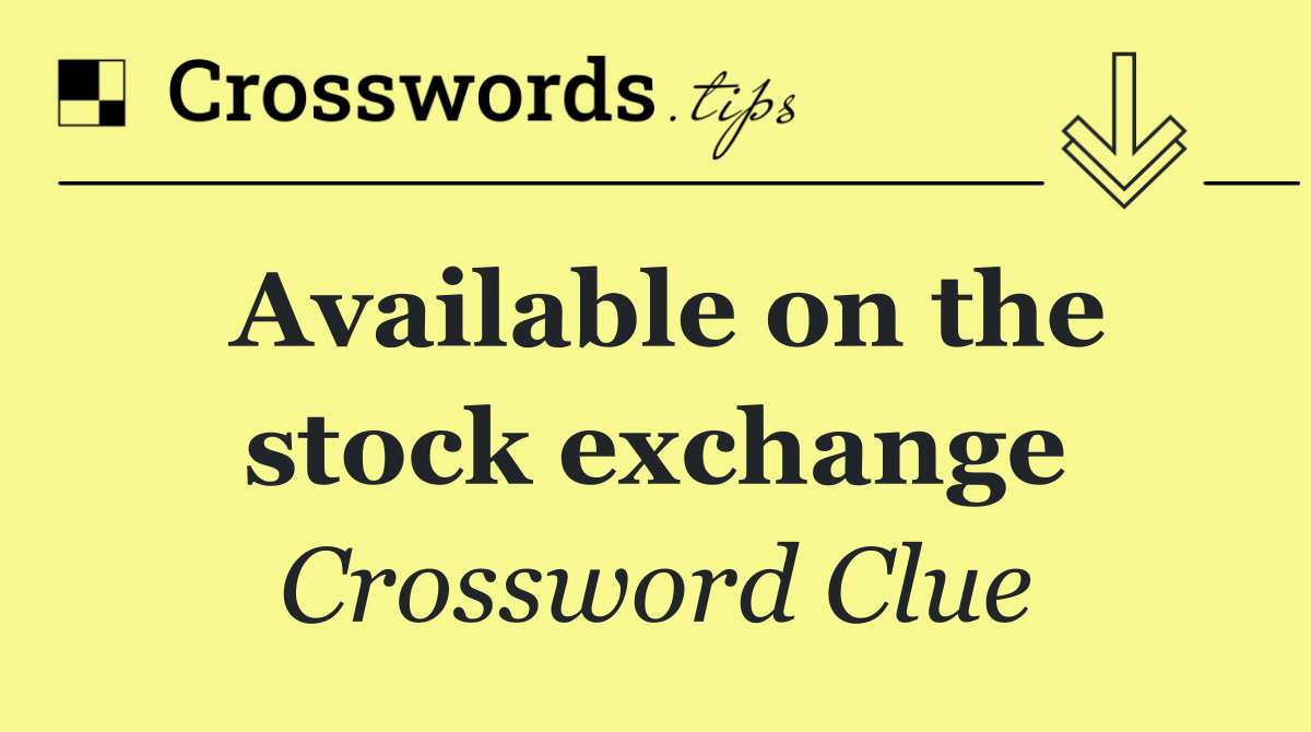 Available on the stock exchange