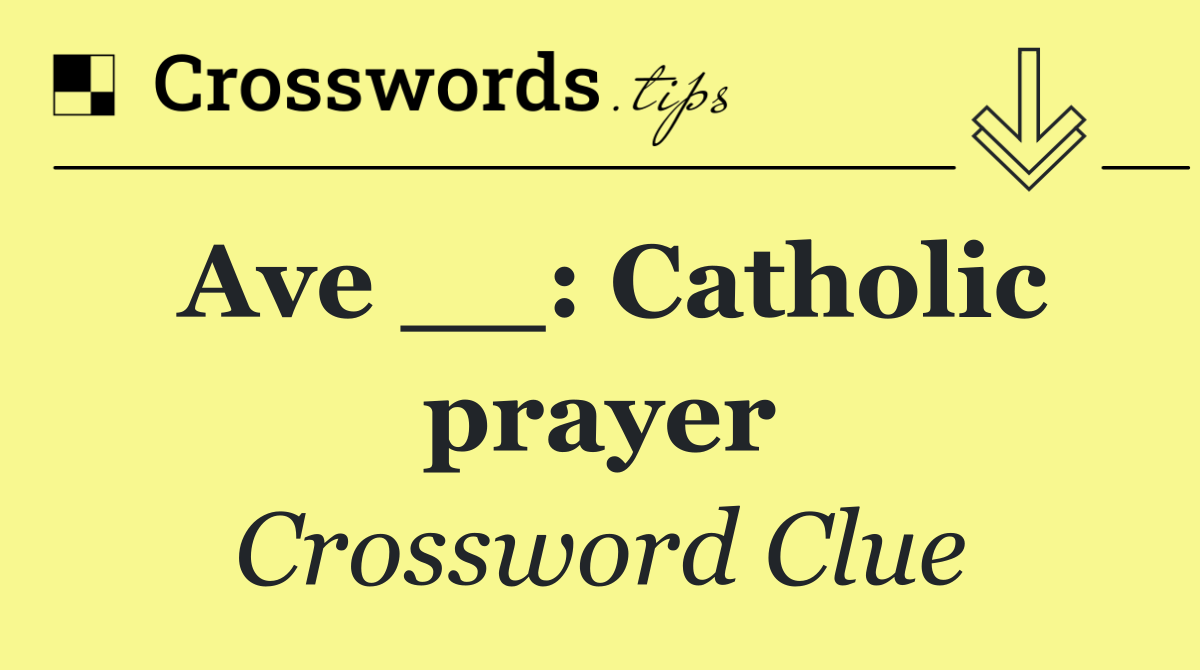 Ave __: Catholic prayer