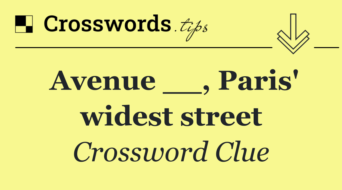 Avenue __, Paris' widest street