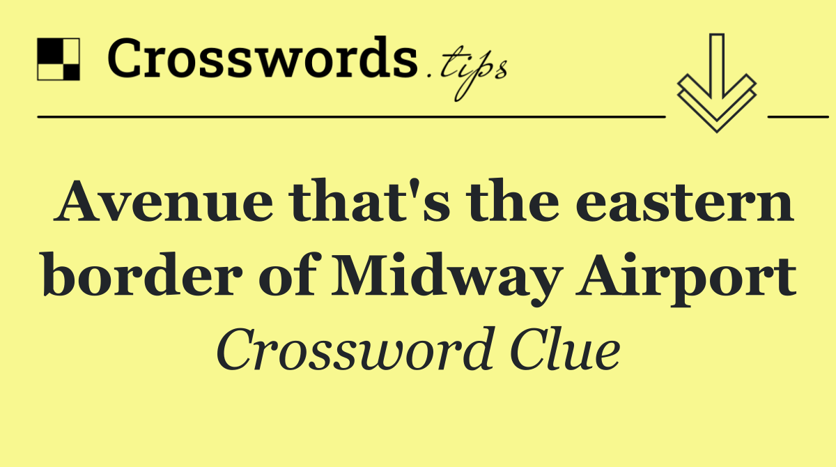 Avenue that's the eastern border of Midway Airport